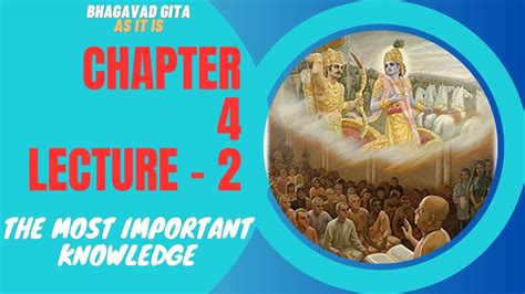 Bhagavad Gita As It Is Chapter 4 Lecture 2 The Most Important