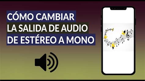 C Mo Cambiar La Salida De Audio De Est Reo A Mono F Cil Y R Pido