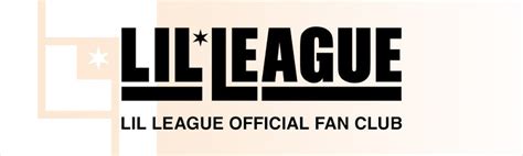 Lil League Official Fan Club Lil League Fan