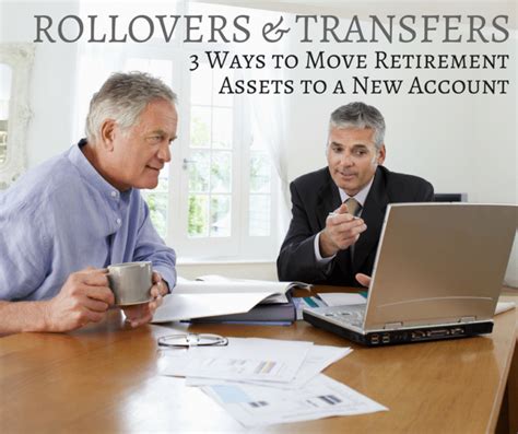 Rollovers And Transfers 3 Ways To Move Retirement Assets Ira Blog