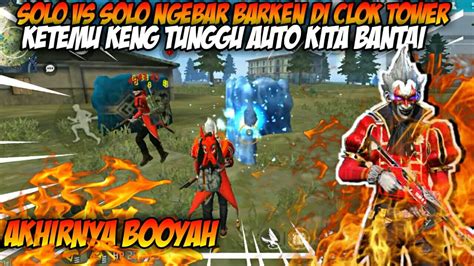 Solo Vs Solo Ngebar Barken Di Clok Tower Ketemu Kang Tunggu Auto Kita