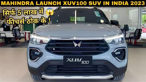 Mahindra S Stunning XUV100 Will Release Equipped With A Powerful