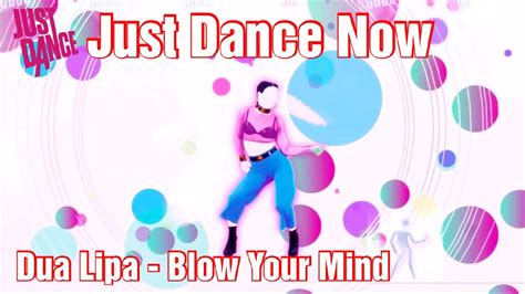 Just Dance Now Dua Lipa Blow Your Mind Mwah MEGASTAR 12K YouTube