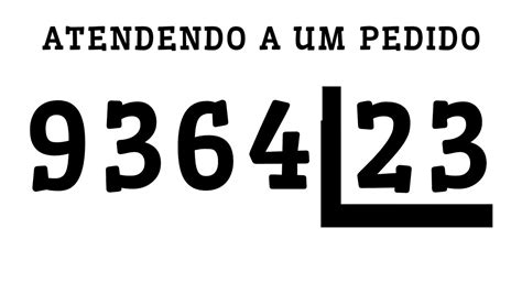 9364 Dividido Por 23 - 🌟 COMO FAZER DIVISÃO: 9364 dividido por 23 - YouTube