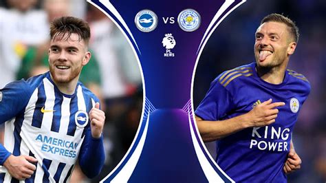 Brighton vs Leicester Prediction & Match Preview