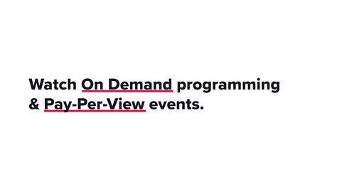 Watch On Demand Programming And Pay Per View Events Youtube