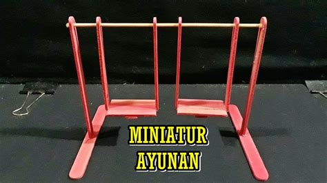 Cara Mudah Membuat Miniatur Ayunan Dari Stik Es Krim Lumayan Buat