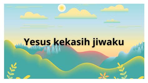 Yesus Kekasih Jiwaku YouTube