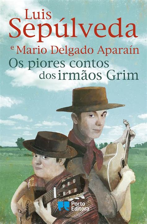 Os Piores Contos Dos Irm Os Grim De Luis Sep Lveda E Mario Delgado