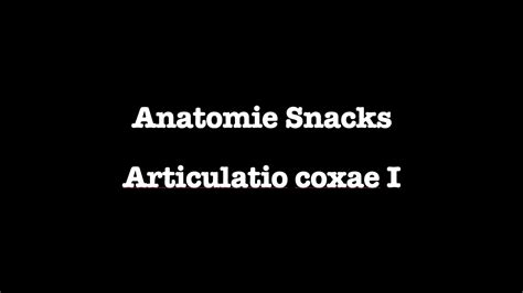 Anatomie Snacks Articulatio Coxae I YouTube