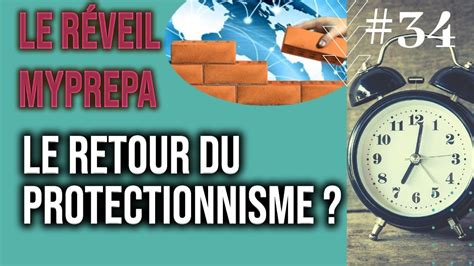 Le Retour Du Protectionnisme Youtube