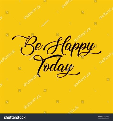 Be Happy Today Hand Drawn Typography Poster In Royalty Free Stock