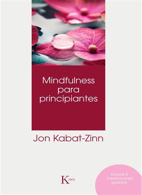 Kabat Zinn Mindfulness Para Principiantes Jon Kabat Zinn