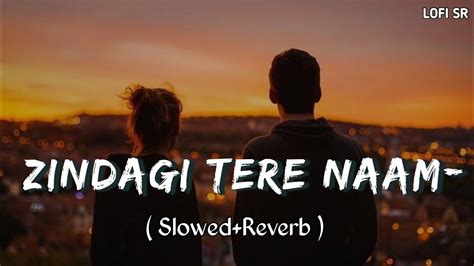 Zindagi Tere Naam Slowed Reverb Vishal Mishra Yodha Lofi Sr