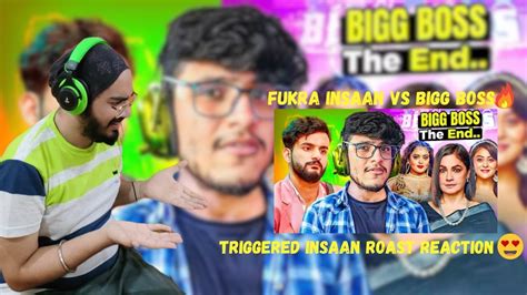 Fukra Insaan Vs Bigg Boss The END Reaction Triggered Insaan