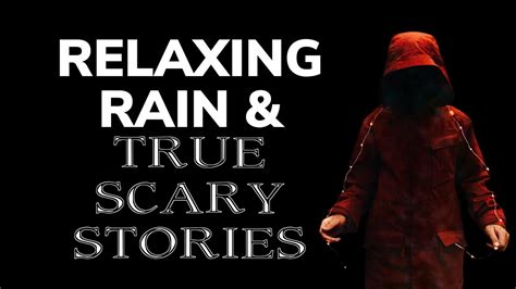 Relaxing Rain And True Scary Stories Hd Rain Video Scary Stories