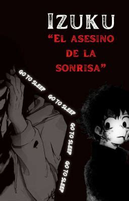 Izuku El asesino de la sonrisa Capítulo 18 Venganza Wattpad