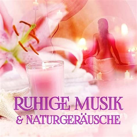 Ruhige Musik And Naturgeräusche Wassergeräusche Beruhigende Musik