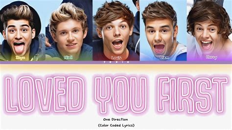 One Direction Loved You First [color Coded Lyrics] Youtube