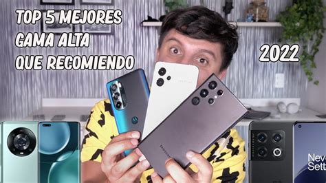 Top 5 Mejores Smartphones Gama Alta 2022 Los Recomiendo Youtube