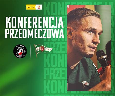 Konferencja Prasowa Przed Meczem Polonia Warszawa Lechia Gda Sk