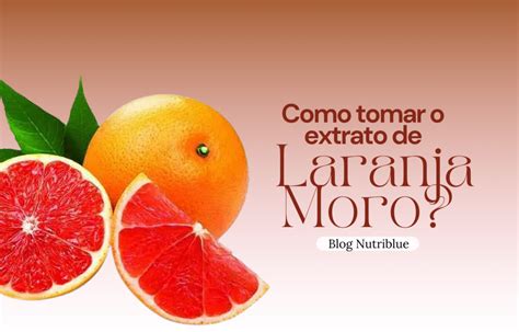 Qual O Melhor Horário Para Tomar Laranja Moro - Qual é o melhor horário e como tomar Laranja Moro?