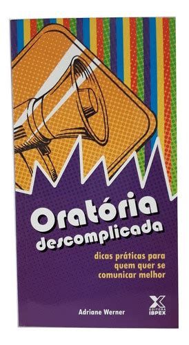 Livro Orat Ria Descomplicada Dicas Pr Ticas Para Quem Quer Se