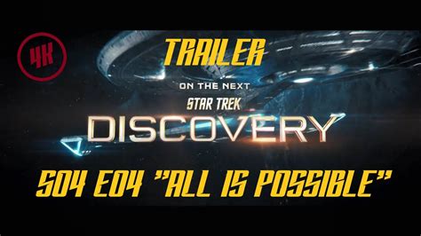 Star Trek Discovery S04 E04 All Is Possible Trailer 4k Uhd