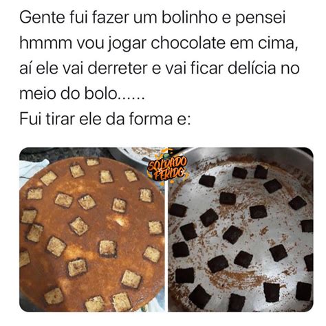 Gente Fui Fazer Um Bolinho E Pensei Hmmm Vou Jogar Chocolate Em Cima