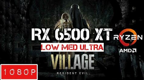 RESIDENT EVIL VILLAGE FINAL BOSS RX 6500 XT RYZEN 5 5600G GRAPHIC