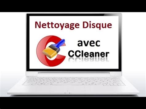 TUTO Comment Bien Nettoyer Son PC Avec CCleaner FR Nettoyage Pc