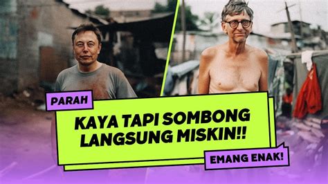 Orang Kaya Di Dunia Kaya Beut Tapi Mungkin Karna Sombong Makanya