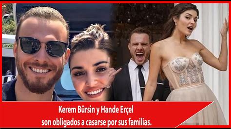 Kerem B Rsin Y Hande Er El Son Obligados A Casarse Por Sus Familias