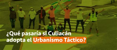 Culiacán y Urbanismo Táctico Parques Alegres I A P