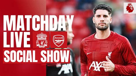 Matchday Live Liverpool Vs Arsenal Premier League Build Up From