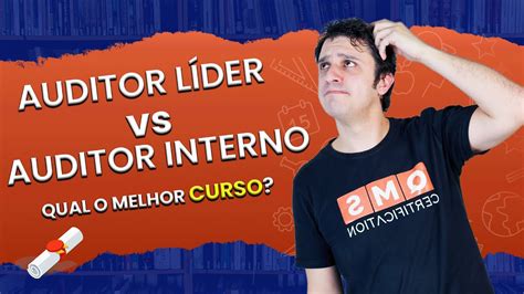 Auditor L Der Ou Auditor Interno Qual Curso Fazer Qms Brasil Youtube