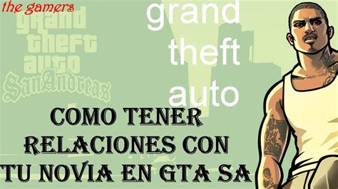 Como Tener Relaciones Con Tu Novia En Gta San Andreas The Gamers Youtube