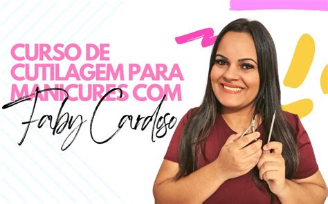 Curso De Cutilagem Para Manicures Faby Cardoso