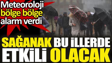 Meteoroloji B Lge B Lge Alarm Verdi Sa Anak Bu Illerde Etkili Olacak