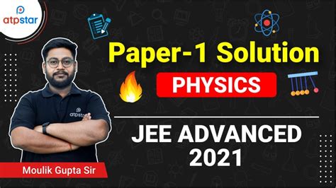 🔥 Complete Paper 1 Video Solutions Jee Advanced 2021 Physics Atp