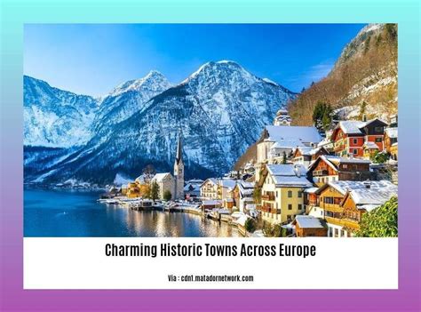 Charming Historic Towns Across Europe: Unveiling the Enchanting ...