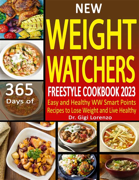 New Weight Watchers Freestyle Cookbook 2023: 365 Days of Easy and Healthy WW Smart Points ...