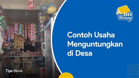 21 Contoh Usaha Menguntungkan Di Desa Yang Menjanjikan