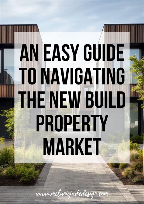 An Easy Guide to Navigating the New Build Property Market - Melanie
