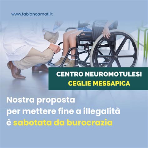 Centro Neuromotulesi Ceglie Amati Nostra Proposta Per Mettere Fine A