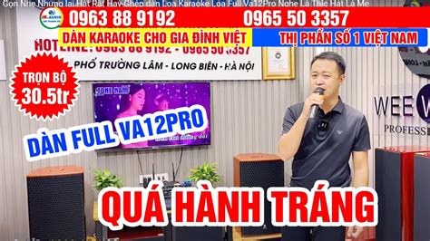 Rất Gọn Nhẹ Nhưng lại Hát Rất Hay Ghép dàn Loa Karaoke Loa Full Va12Pro