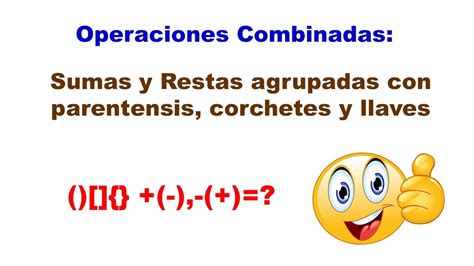 Operaciones Combinadas Sumas Y Restas Paréntesis Corchetes Y Llaves