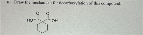 Solved Draw the mechanism for decarboxylation of this | Chegg.com