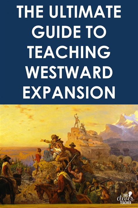 The Ultimate Guide To Teaching Westward Expansion The Clever Teacher