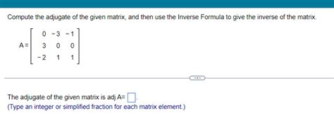 Solved Compute the adjugate of ﻿the given matrix, and then | Chegg.com